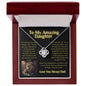 To My amazing Daughter - Lion Collection Love Knot necklace