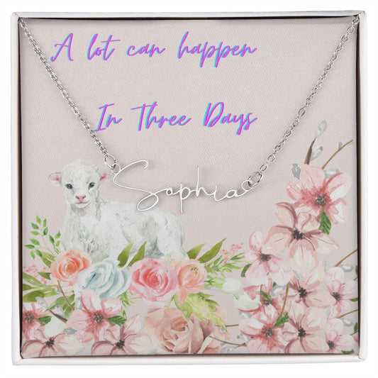 A lot can happen In 3 Days- Name necklace